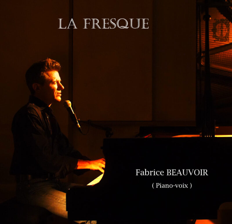 La Fresque - Fabrice Beauvoir - Vidéo - Piano -Voix