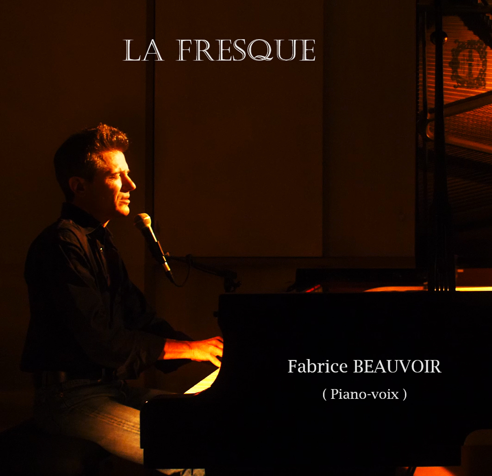 La Fresque - Fabrice Beauvoir - Vidéo - Piano -Voix