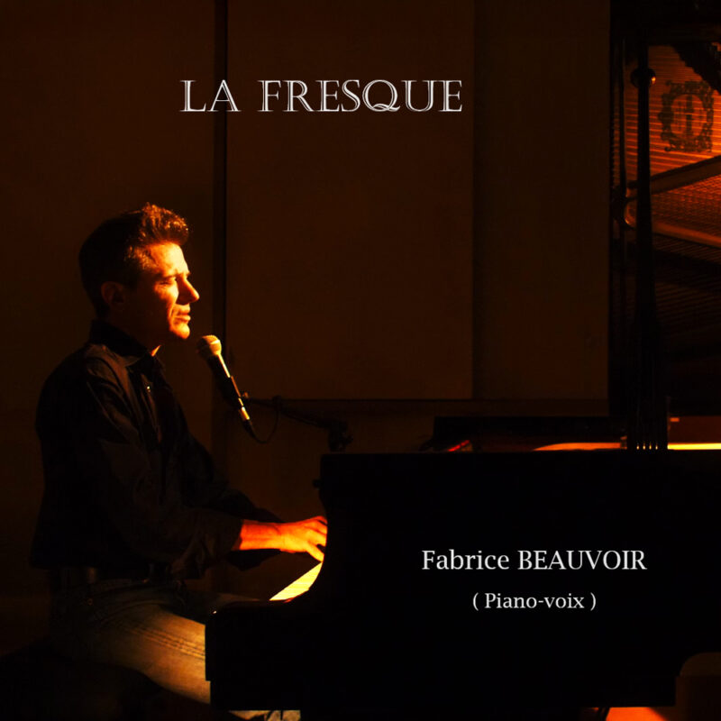La Fresque - Fabrice Beauvoir - Vidéo - Piano -Voix
