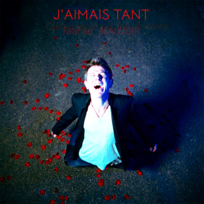 Pochette du single "J'aimais tant" - Fabrice Beauvoir