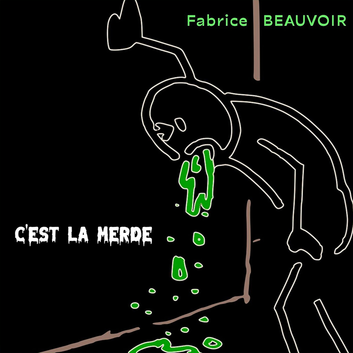 Clip du Single "C'est la Merde" par Fabrice Beauvoir